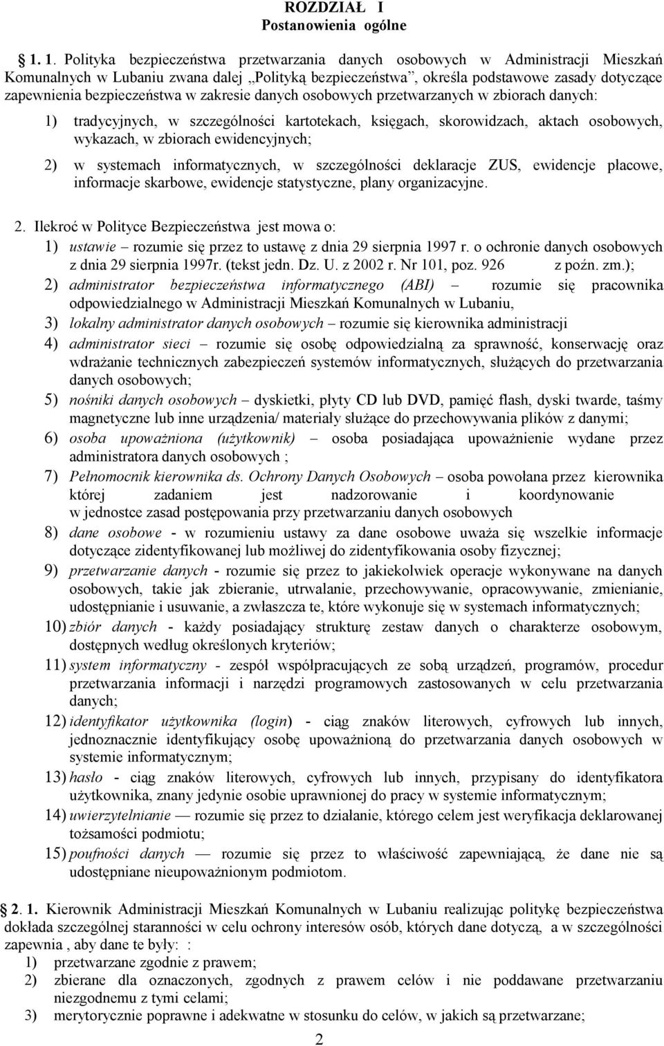 bezpieczeństwa w zakresie danych osobowych przetwarzanych w zbiorach danych: 1) tradycyjnych, w szczególności kartotekach, księgach, skorowidzach, aktach osobowych, wykazach, w zbiorach