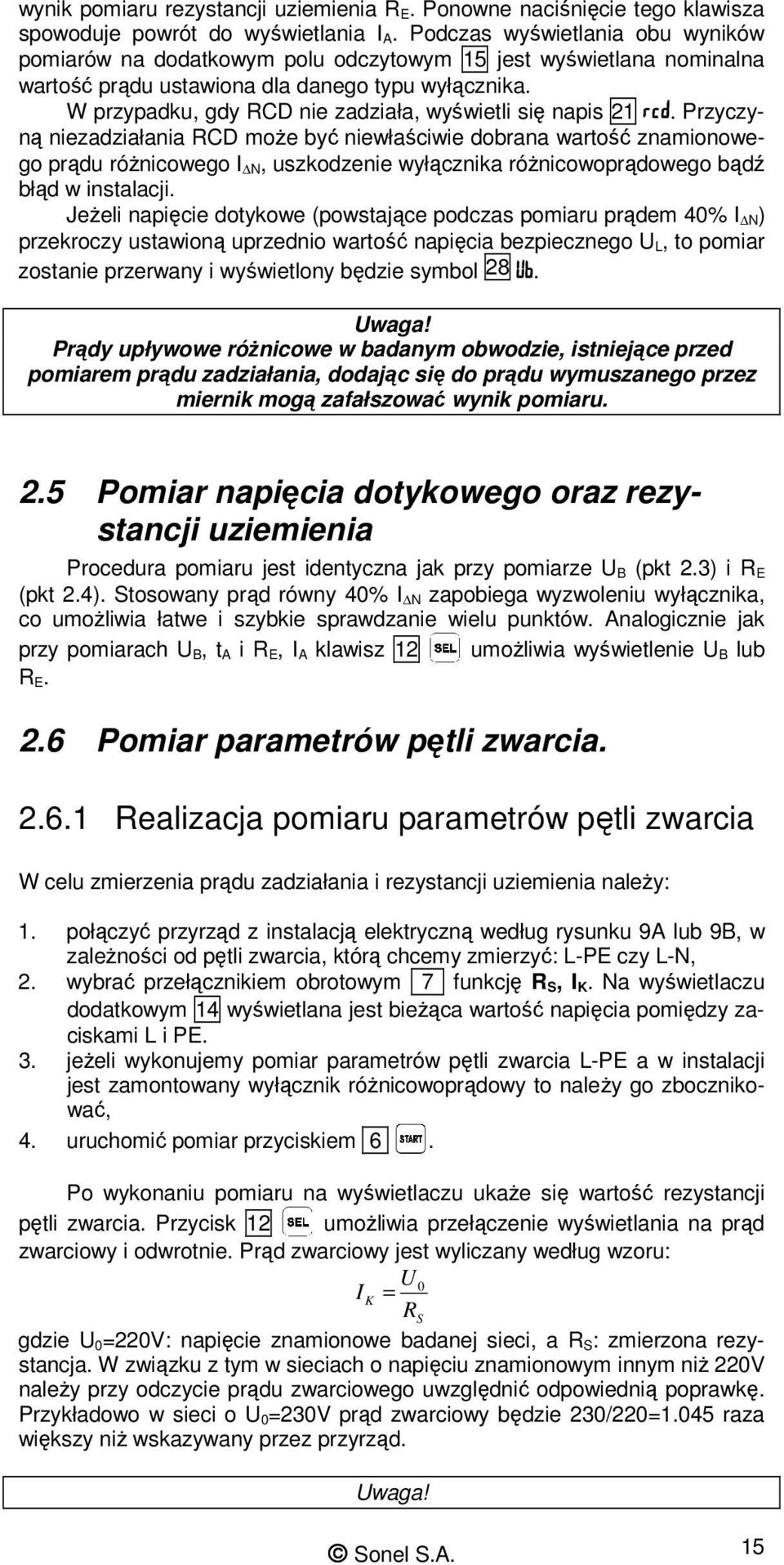 W przypadku, gdy RCD nie zadziała, wyświetli się napis 21.