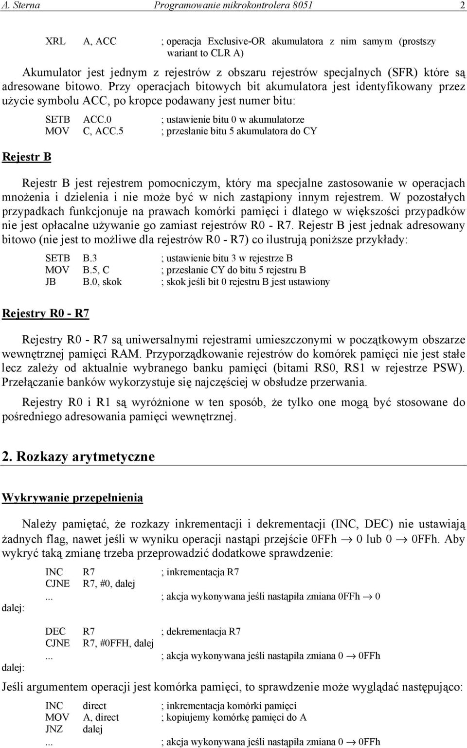 0 ; ustawienie bitu 0 w akumulatorze MOV C, ACC.