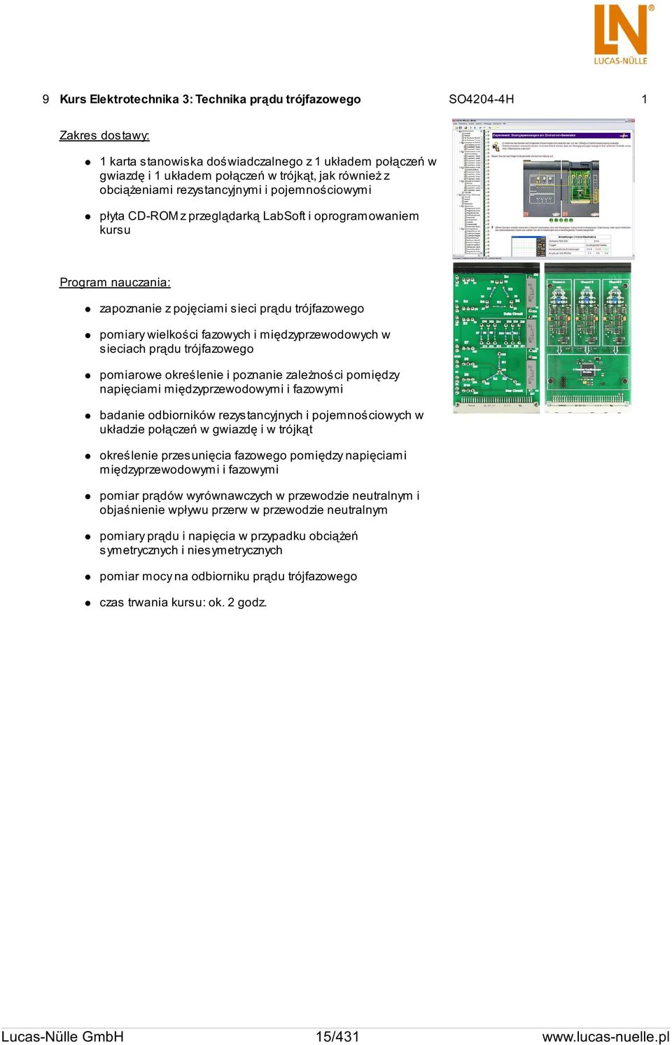 fazowych i międzyprzewodowych w sieciach prądu trójfazowego pomiarowe określenie i poznanie zależności pomiędzy napięciami międzyprzewodowymi i fazowymi badanie odbiorników rezystancyjnych i