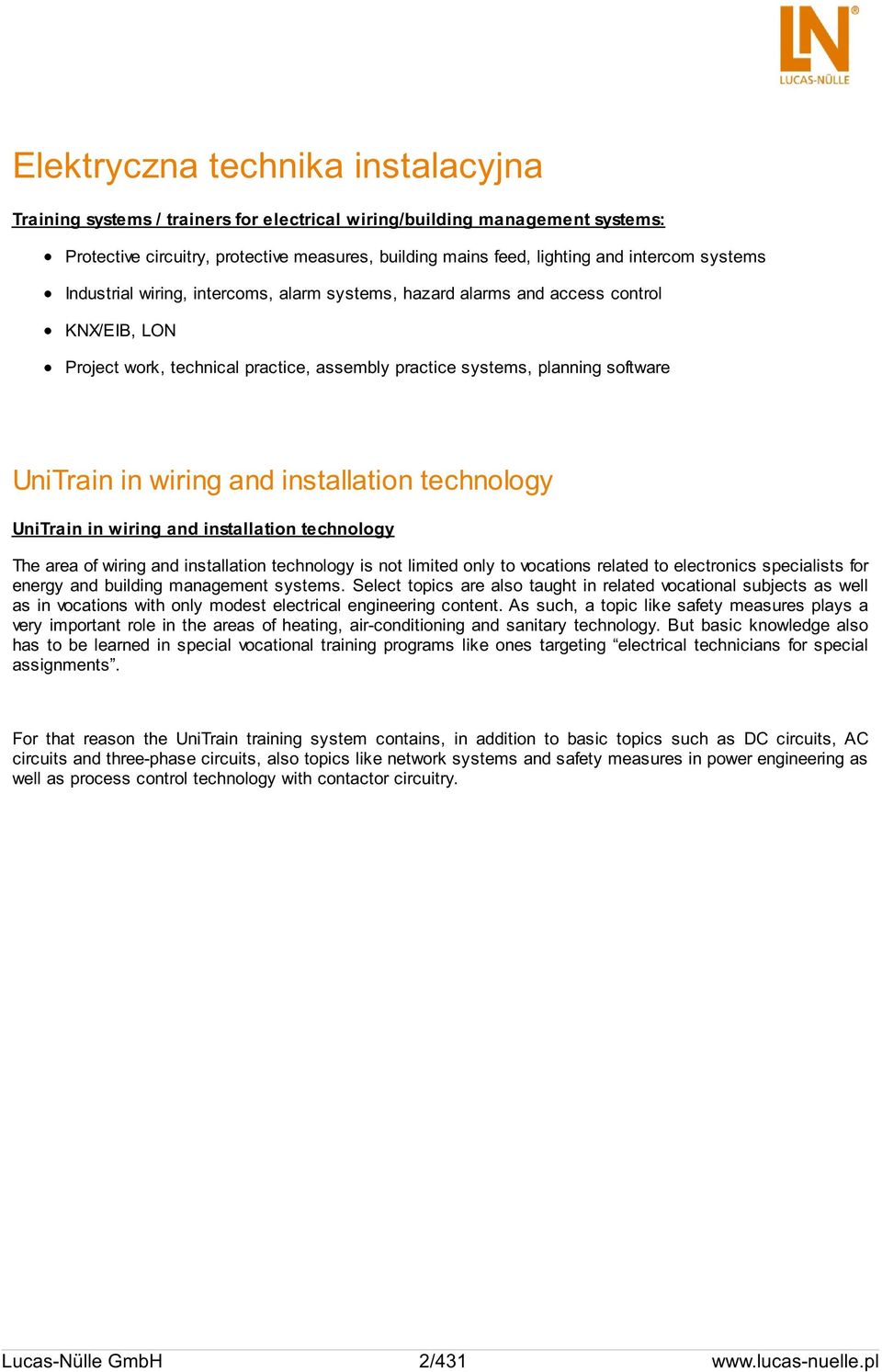 and installation technology UniTrain in wiring and installation technology The area of wiring and installation technology is not limited only to vocations related to electronics specialists for