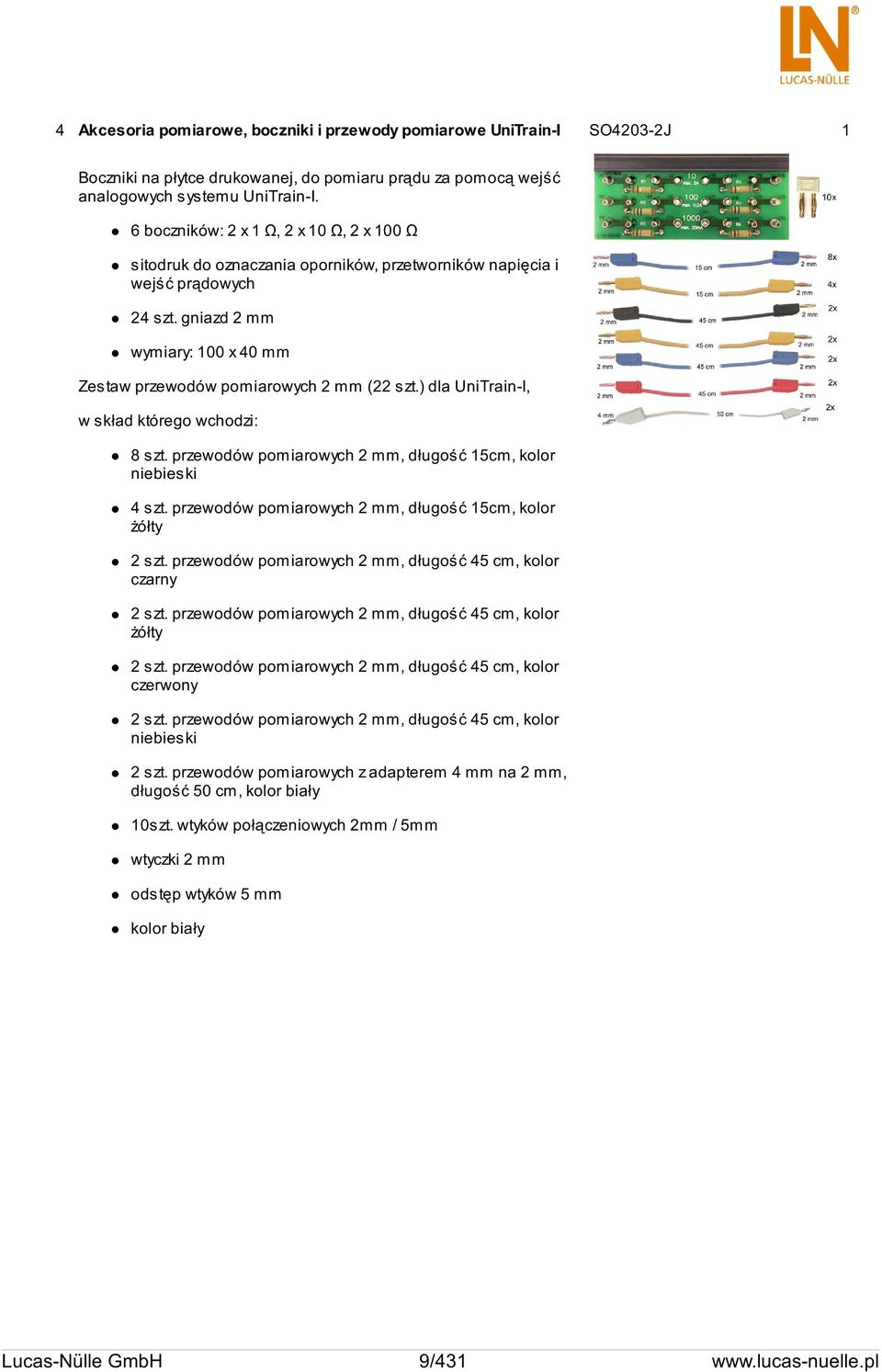 ) dla UniTrain-I, w skład którego wchodzi: 8 szt. przewodów pomiarowych 2 mm, długość 15cm, kolor niebieski 4 szt. przewodów pomiarowych 2 mm, długość 15cm, kolor żółty 2 szt.
