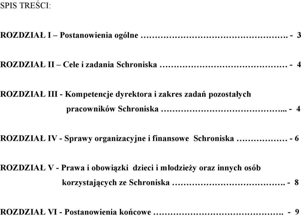 pozostałych pracowników Schroniska.
