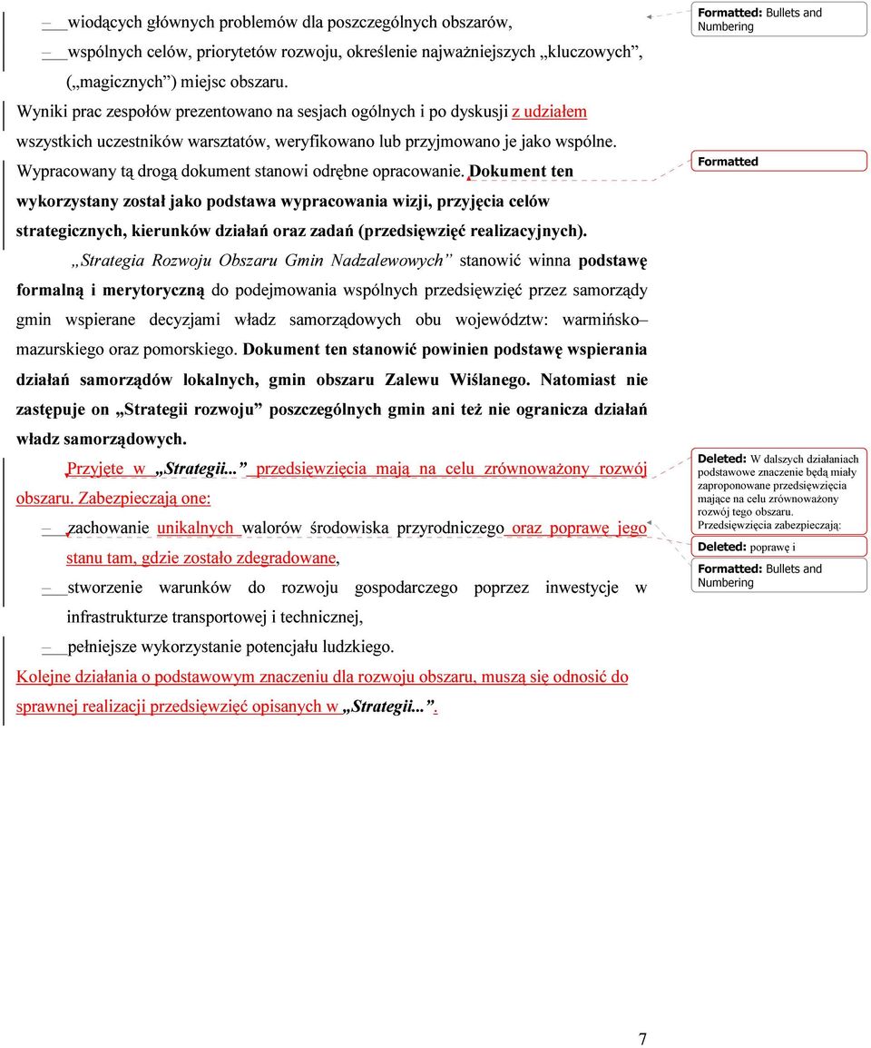 Wypracowany tą drogą dokument stanowi odrębne opracowanie.