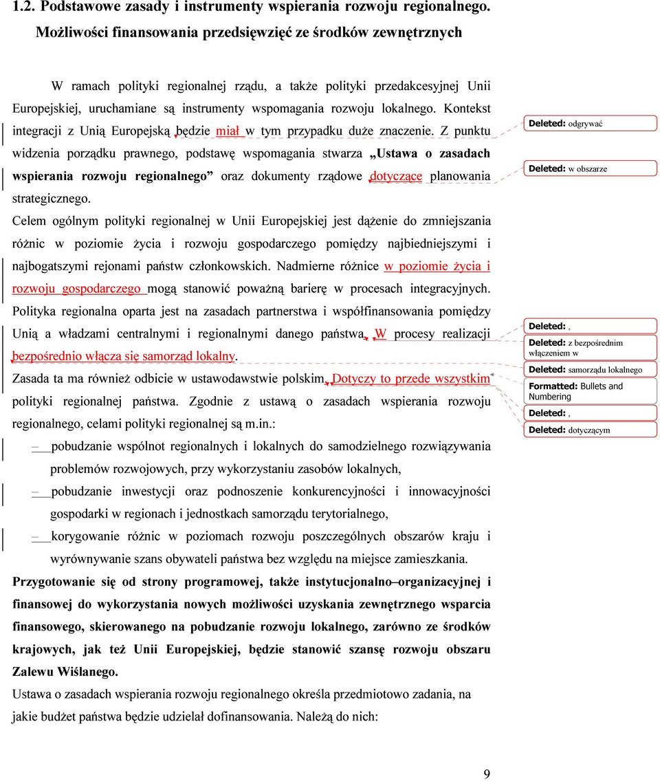 lokalnego. Kontekst integracji z Unią Europejską będzie miał w tym przypadku duże znaczenie.