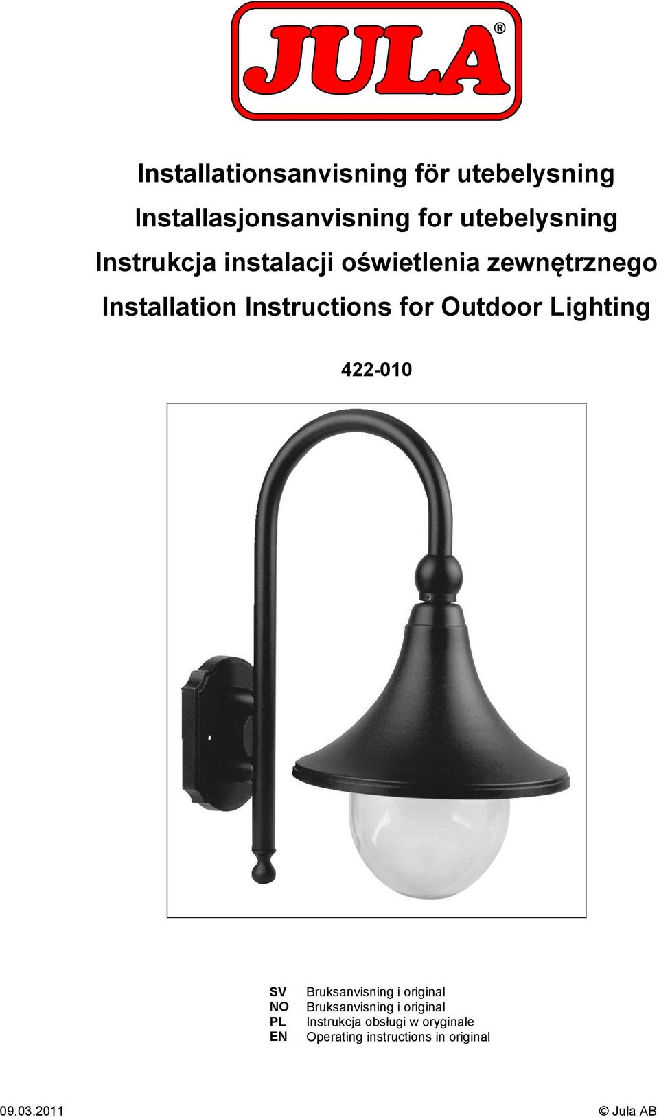 Outdoor Lighting 422-010 SV NO PL EN Bruksanvisning i original Bruksanvisning i