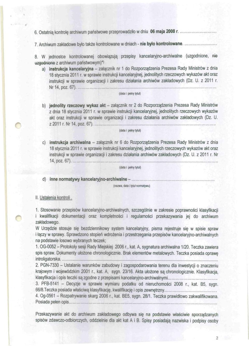 Ministrów z dnia 18 stycznia 2011 r. w sprawie instrukcji kancelaryjnej, jednolitych rzeczowych wykazów akt oraz instrukcji w sprawie organizacji i zakresu działania archiwów zakładowych (Dz. U.