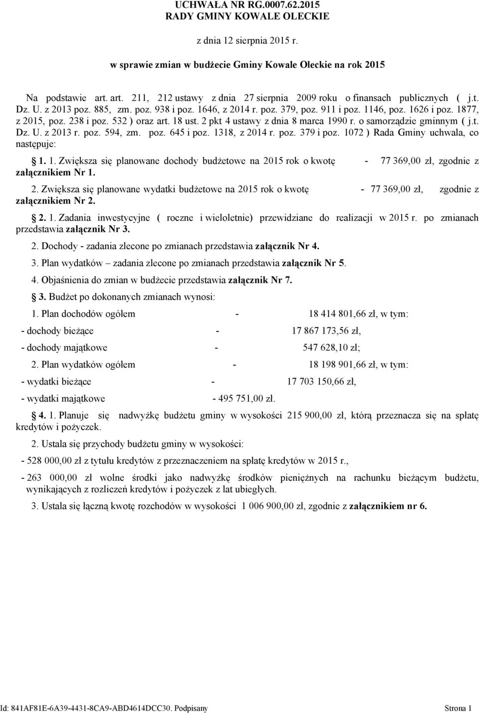 1877, z 2015, poz. 238 i poz. 532 ) oraz art. 18 ust. 2 pkt 4 ustawy z dnia 8 marca 1990 r. o samorządzie gminnym ( j.t. Dz. U. z 2013 r. poz. 594, zm. poz. 645 i poz. 1318, z 2014 r. poz. 379 i poz.