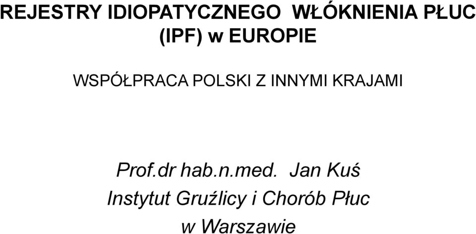 INNYMI KRAJAMI Prof.dr hab.n.med.