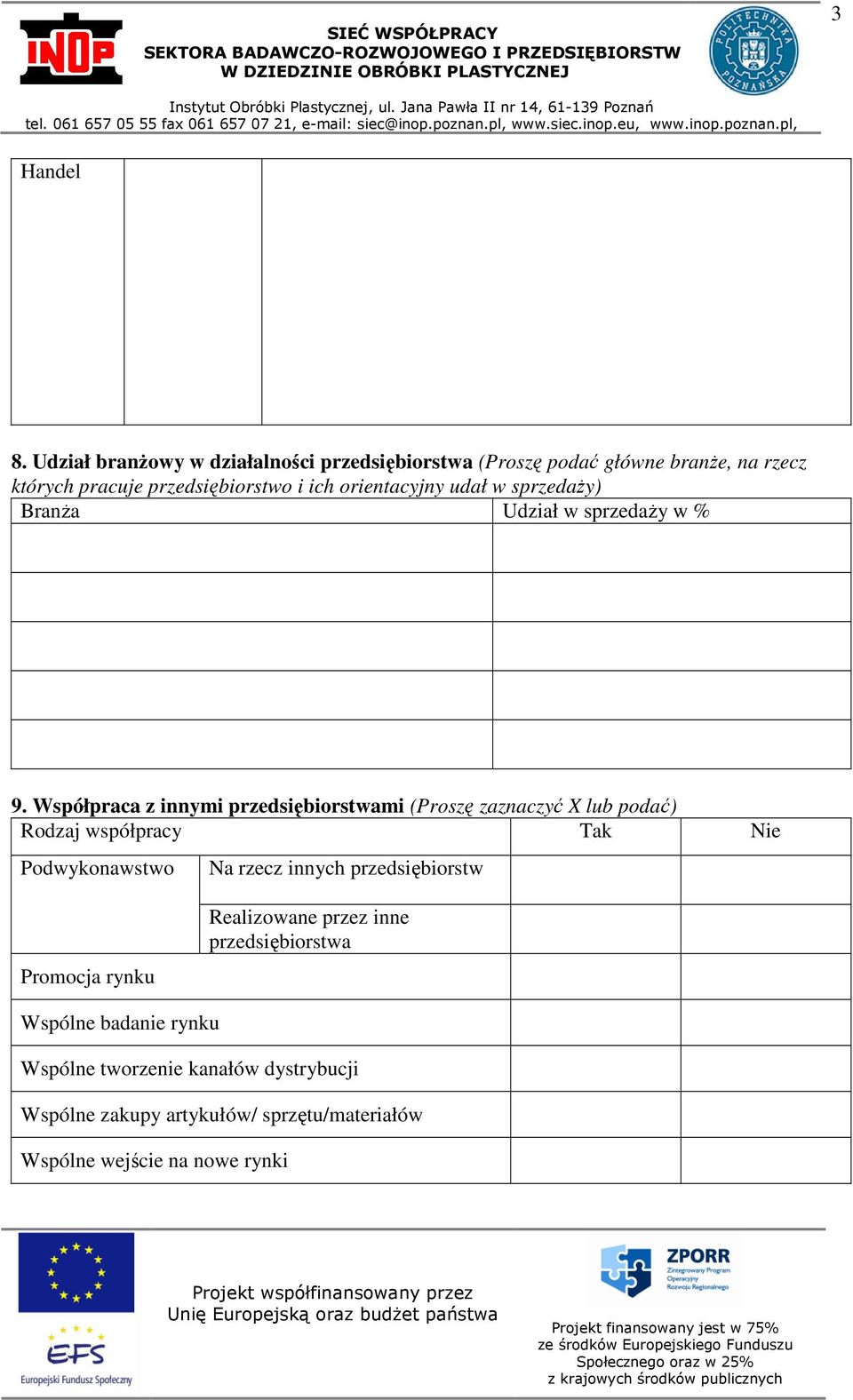orientacyjny udał w sprzedaŝy) BranŜa Udział w sprzedaŝy w % 9.
