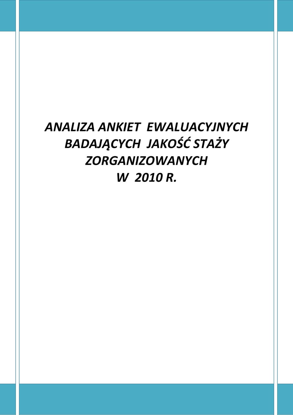 BADAJĄCYCH JAKOŚĆ