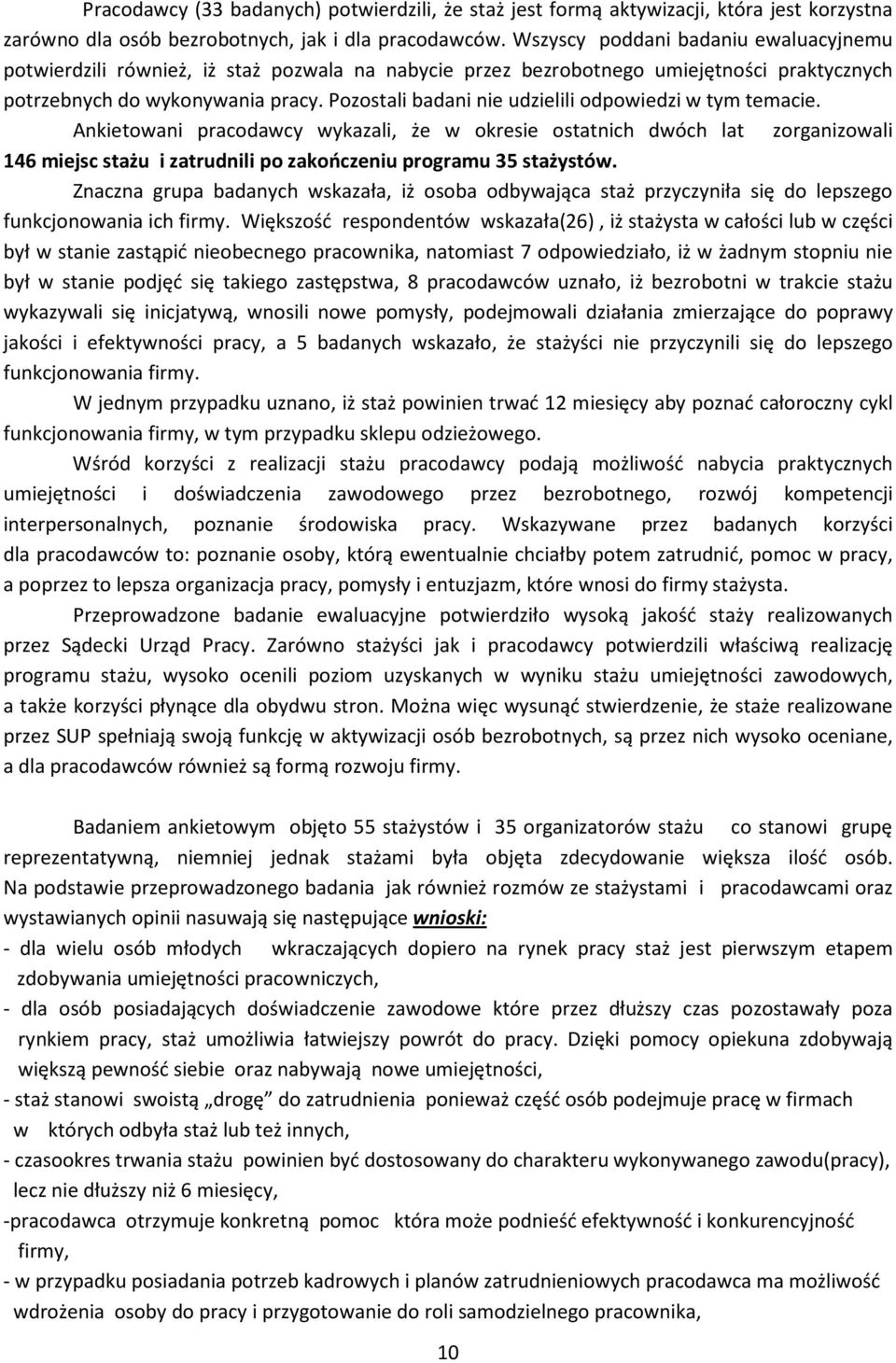 Pozostali badani nie udzielili odpowiedzi w tym temacie.
