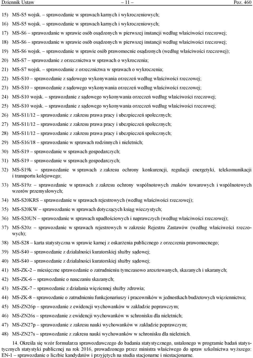 osądzonych w pierwszej instancji według właściwości rzeczowej; 19) MS-S6 wojsk.