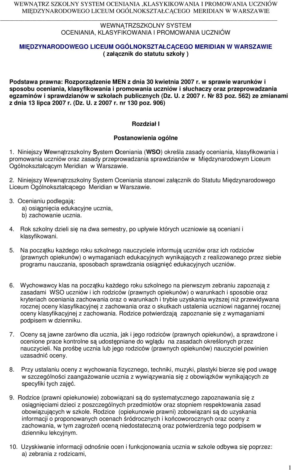 562) ze zmianami z dnia 13 lipca 2007 r. (Dz. U. z 2007 r. nr 130 poz. 906) Rozdział I Postanowienia ogólne 1.