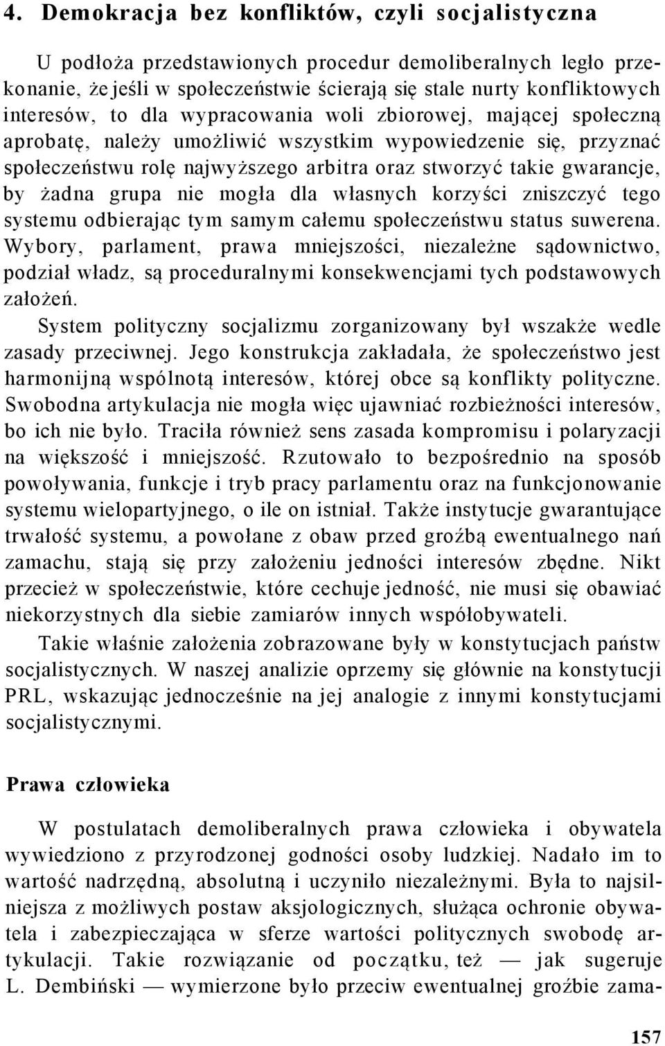 grupa nie mogła dla własnych korzyści zniszczyć tego systemu odbierając tym samym całemu społeczeństwu status suwerena.
