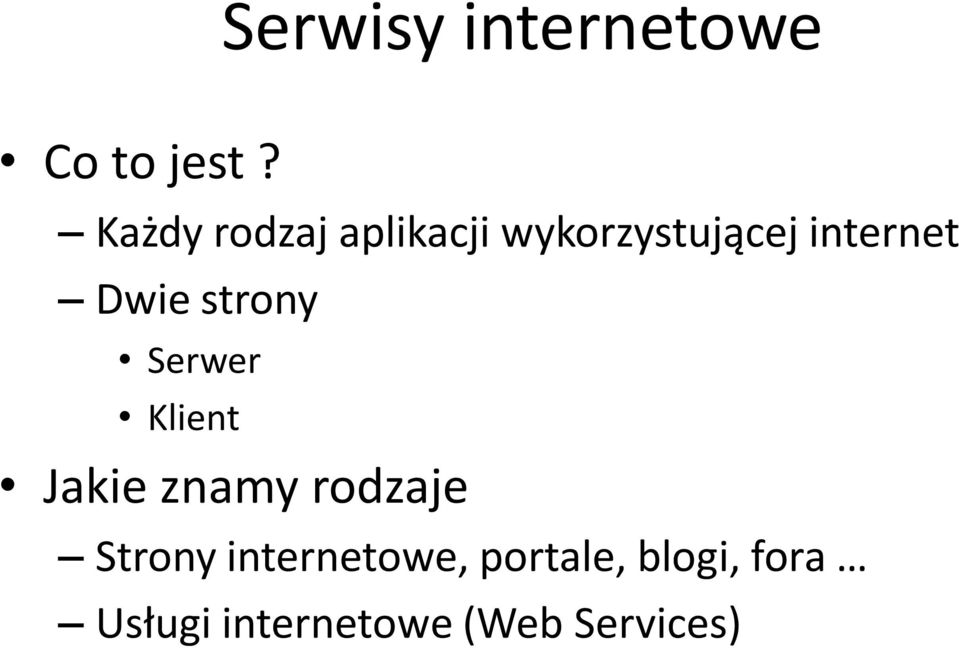 Dwie strony Serwer Klient Jakie znamy rodzaje