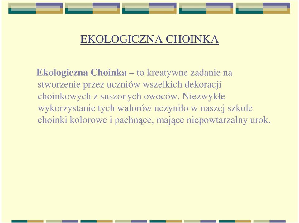 suszonych owoców.