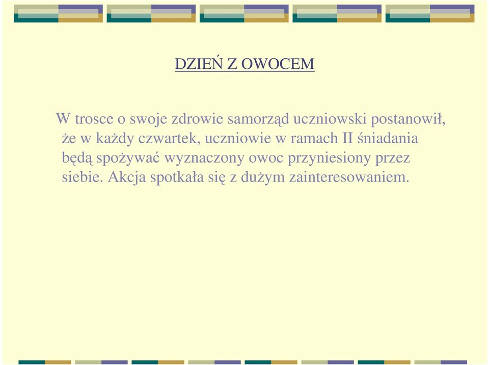ramach II śniadania będą spoŝywać wyznaczony owoc