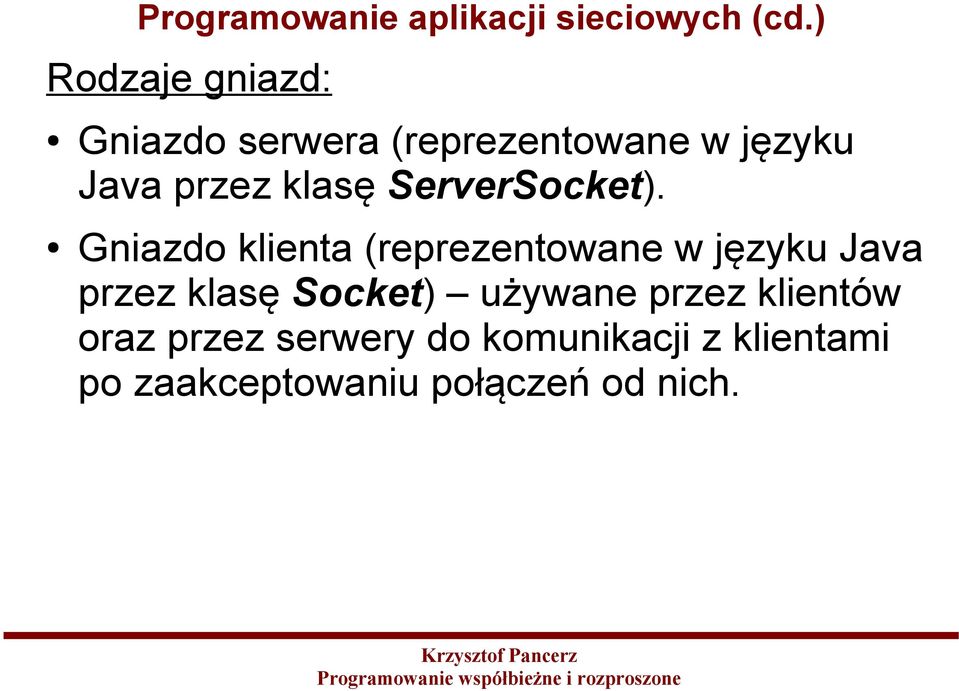 klasę ServerSocket).