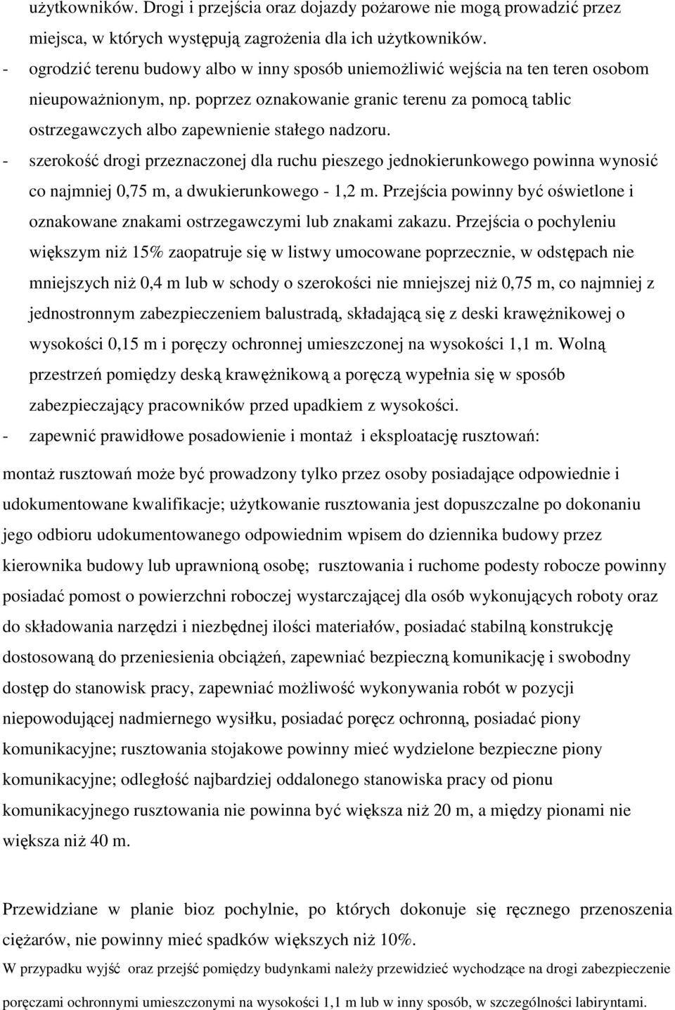 poprzez oznakowanie granic terenu za pomocą tablic ostrzegawczych albo zapewnienie stałego nadzoru.