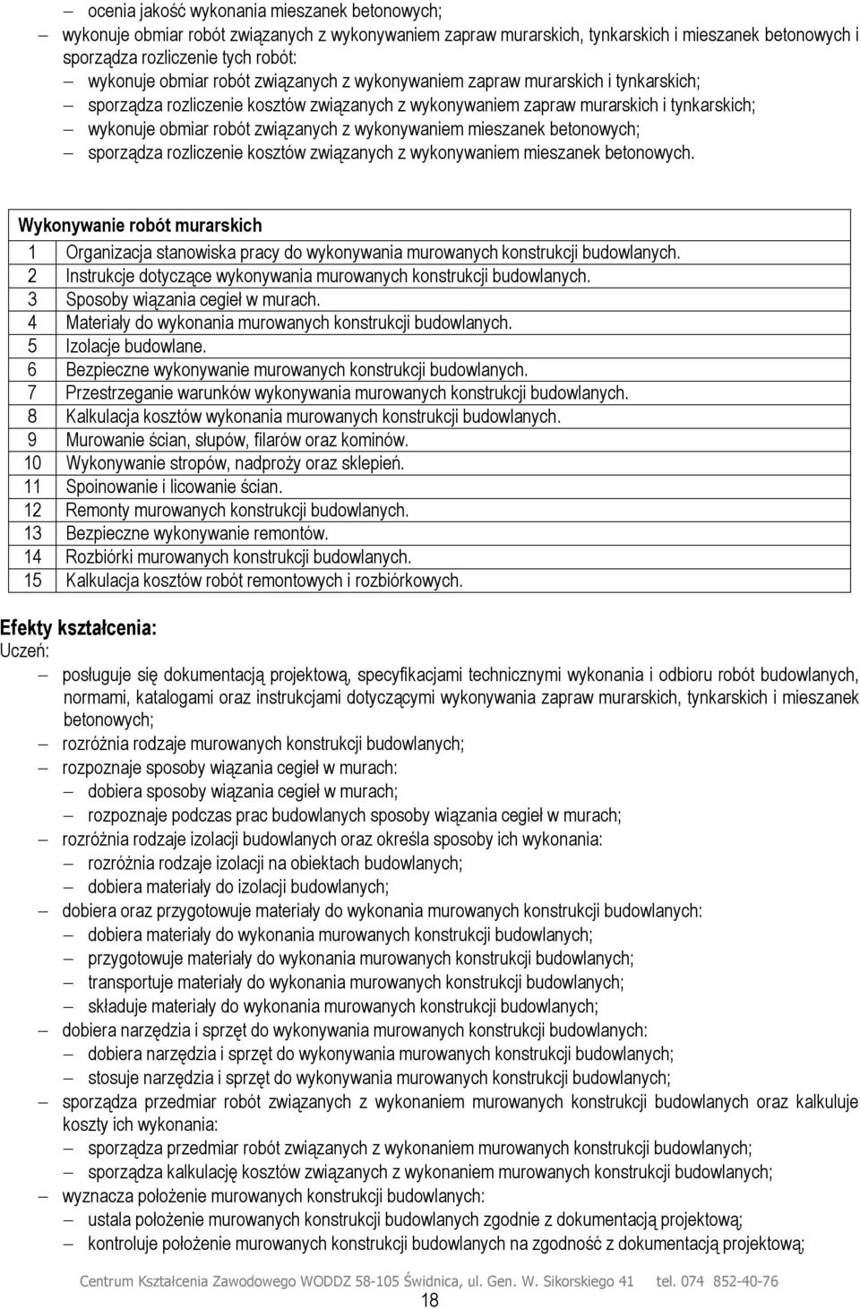 wykonywaniem mieszanek betonowych; sporządza rozliczenie kosztów związanych z wykonywaniem mieszanek betonowych.