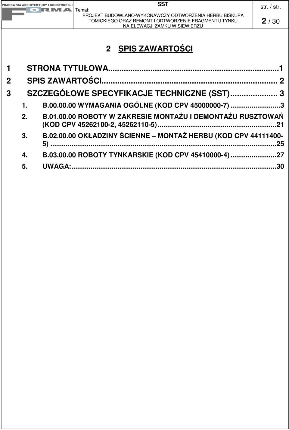 .. 3 2. B.01.00.00 ROBOTY W ZAKRESIE MONTAŻU I DEMONTAŻU RUSZTOWAŃ (KOD CPV 45262100-2, 45262110-5)... 21 3.