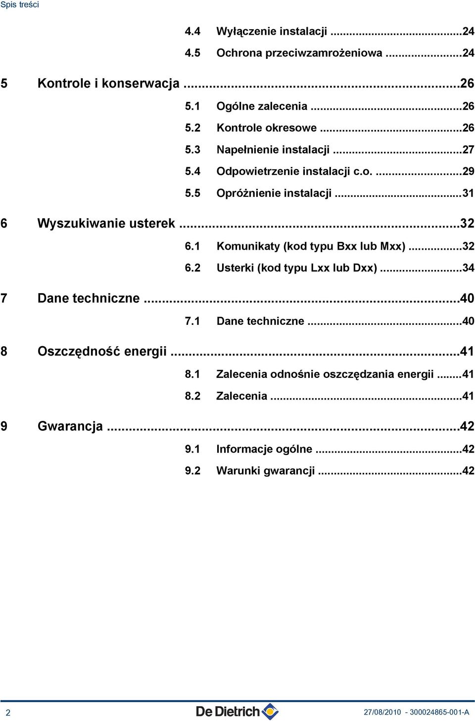 ..3 6. Usterki (kod typu Lxx lub Dxx)...34 7 Dane techniczne...40 7. Dane techniczne...40 8 Oszczędność energii...4 8.
