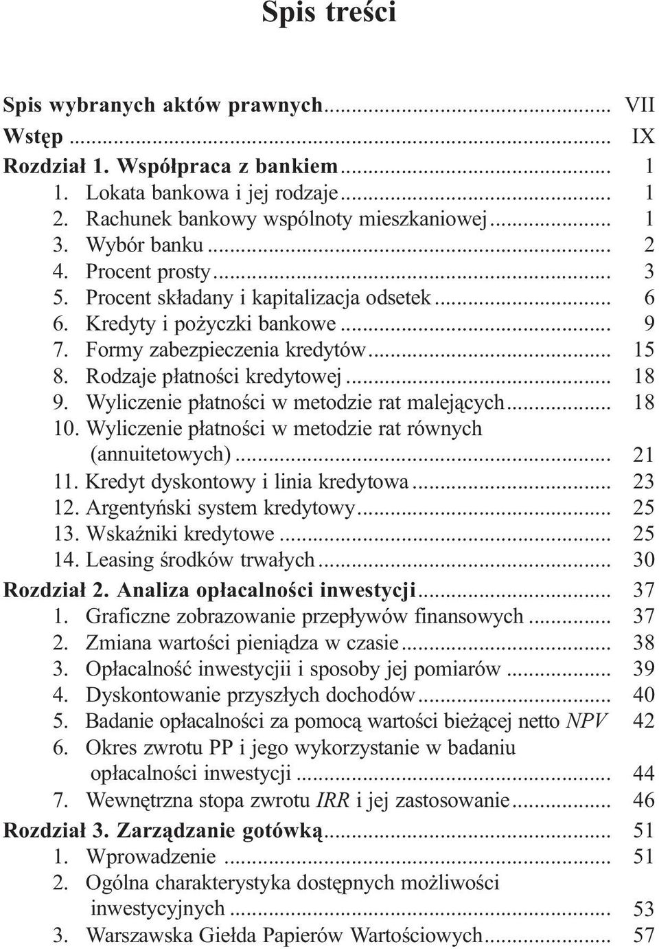.. 18 9. Wyliczenie p³atnoœci w metodzie rat malej¹cych... 18 10. Wyliczenie p³atnoœci w metodzie rat równych (annuitetowych)... 21 11. Kredyt dyskontowy i linia kredytowa... 23 12.