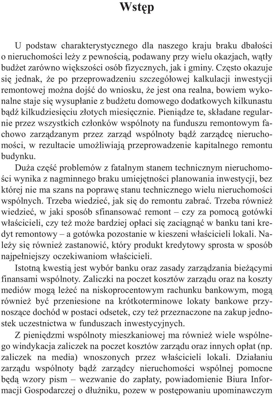 dodatkowych kilkunastu b¹dÿ kilkudziesiêciu z³otych miesiêcznie.