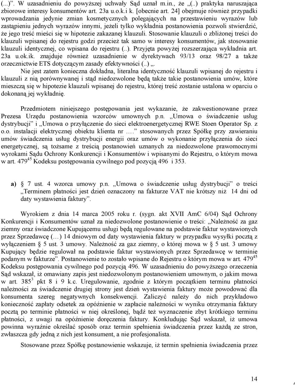 stwierdzić, że jego treść mieści się w hipotezie zakazanej klauzuli.