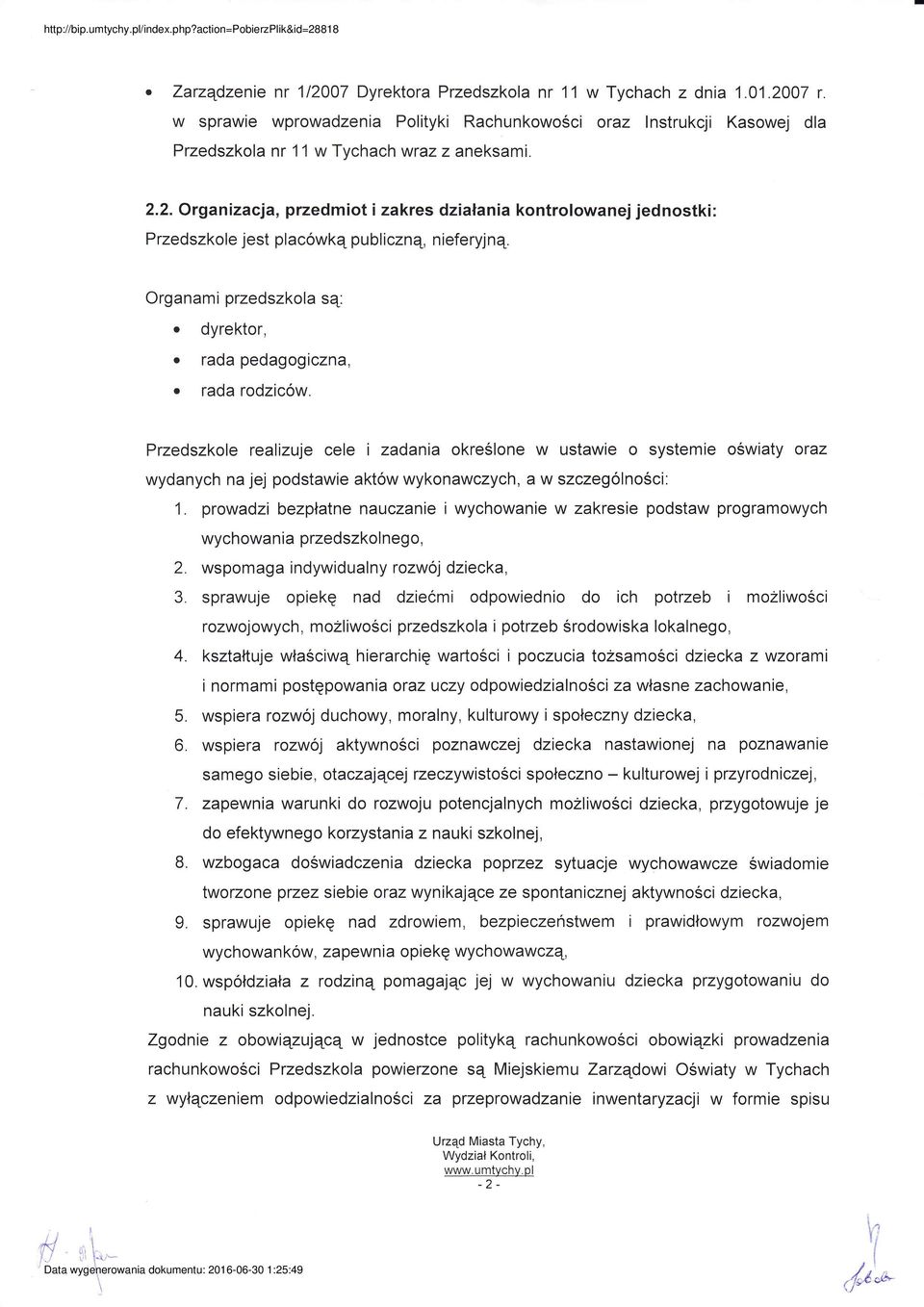 organacja, predmot akres dałana kontrolowanej jednostk: Predskoe jest placowką pu b cną, n eferyj ną organam predsko a są: o o dyrektor, rada pedagogcna, rada rodców Predsko e rea uje ce e adana