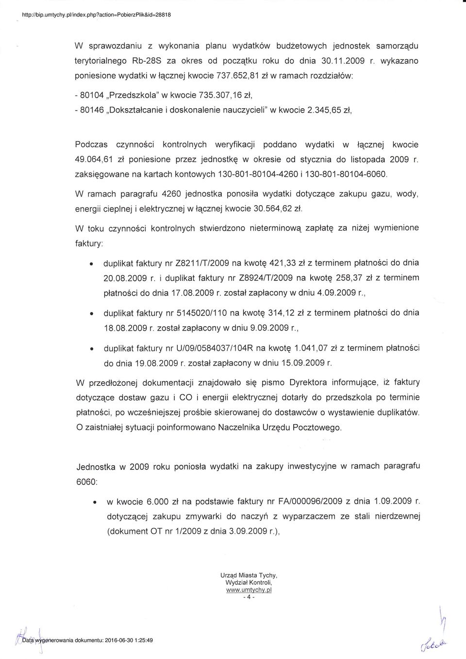 '652,81ł w ramach rodałow 80104 Predsko a'' w kwoce 735'30716 ł 80,146,,Dokstałcane doskona ene naucyce '' w kwoce 2345,65 ł, Podcas cynnośc kontrolnych weryfkacj poddano wydatk W łącnej kwoce