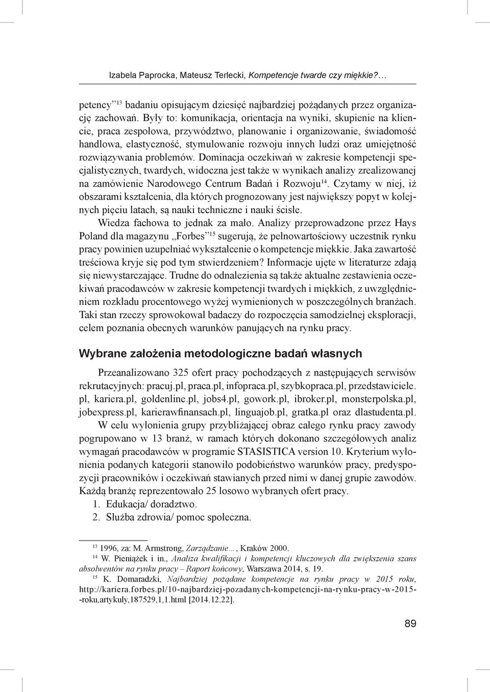 umiejętność rozwiązywania problemów.