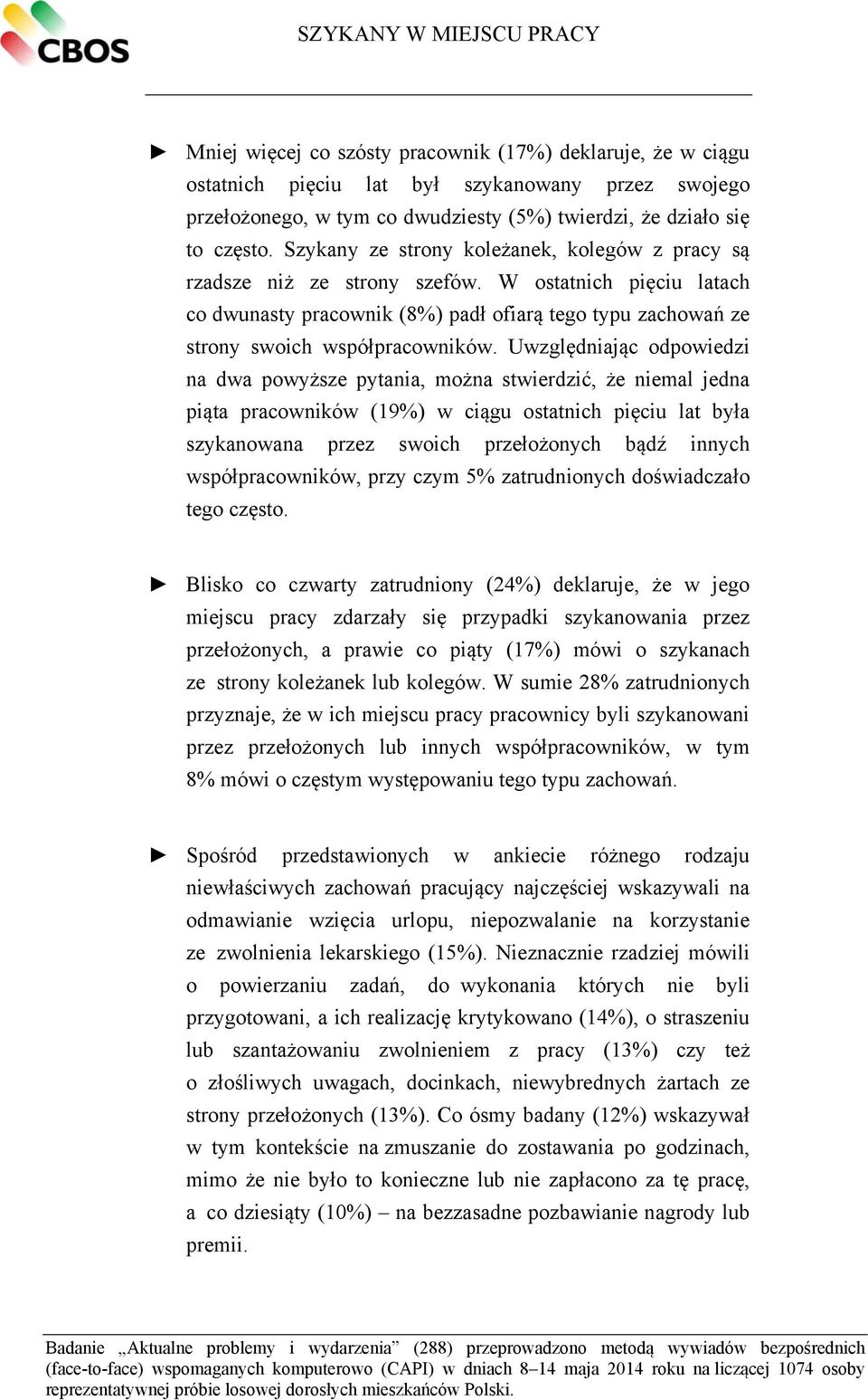 W ostatnich pięciu latach co dwunasty pracownik (8%) padł ofiarą tego typu zachowań ze strony swoich współpracowników.