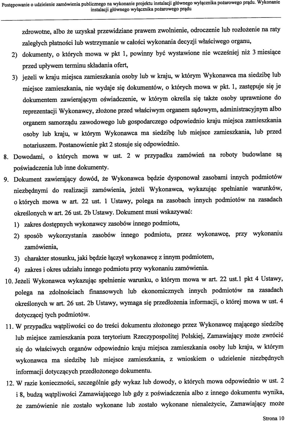 1, zastępuje się je Postępowanie o udzielenie zamówienia publicznego na wykonanie projektu. Wykonanie 8. Dowodami, o których mowa w ust. 2 w przypadku zamówień na roboty budowlane są 9.