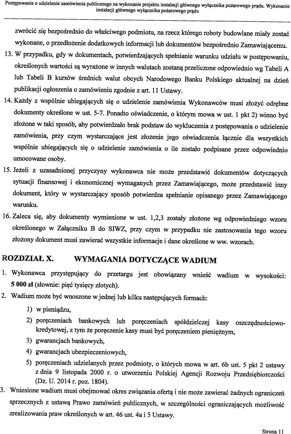 przedłożenie dodatkowych informacji lub dokumentów bezpośrednio Zamawiającemu.