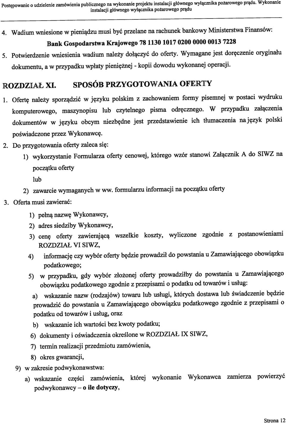 Wykonanie 3. Oferta musi zawierać: poświadczone przez Wykonawcę. 4.