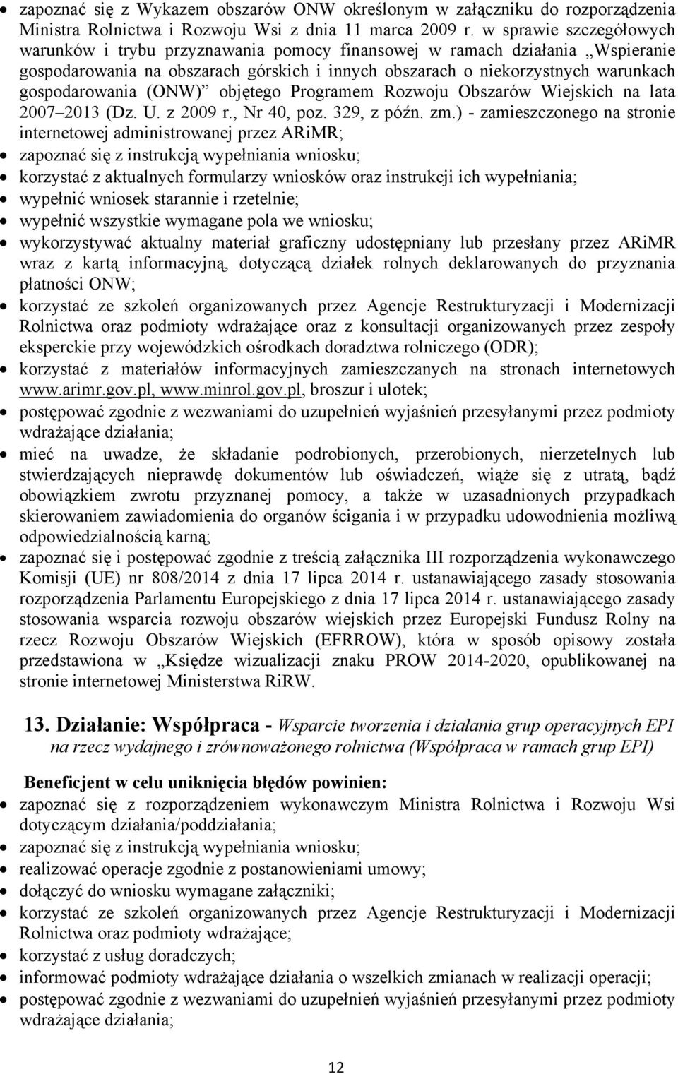 (ONW) objętego Programem Rozwoju Obszarów Wiejskich na lata 2007 2013 (Dz. U. z 2009 r., Nr 40, poz. 329, z późn. zm.