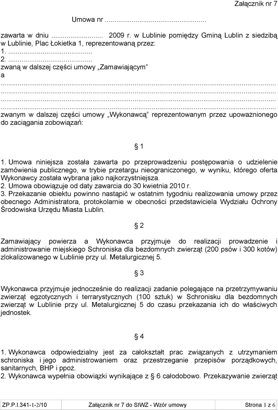 najkorzystniejsza. 2. Umowa obowiązuje od daty zawarcia do 30