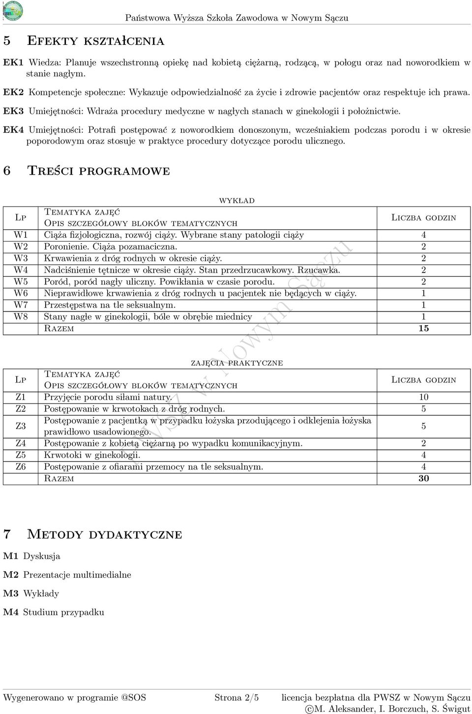 EK Umiejętności: Wdraża procedury medyczne w nag lych stanach w ginekologii i po lożnictwie.