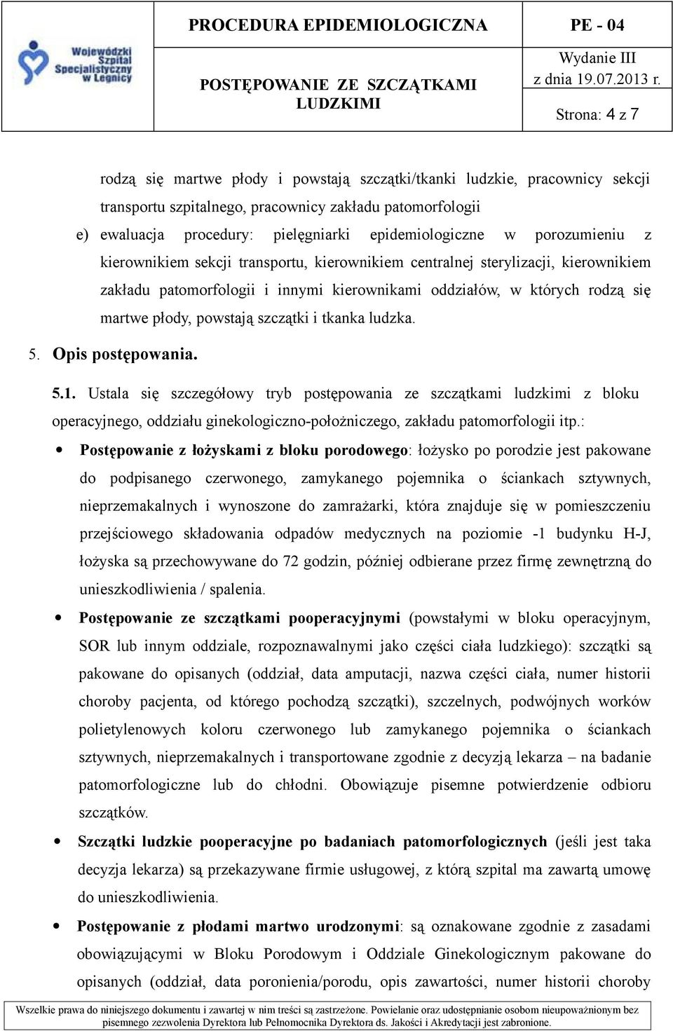 płody, powstają szczątki i tkanka ludzka. 5. Opis postępowania. 5.1.