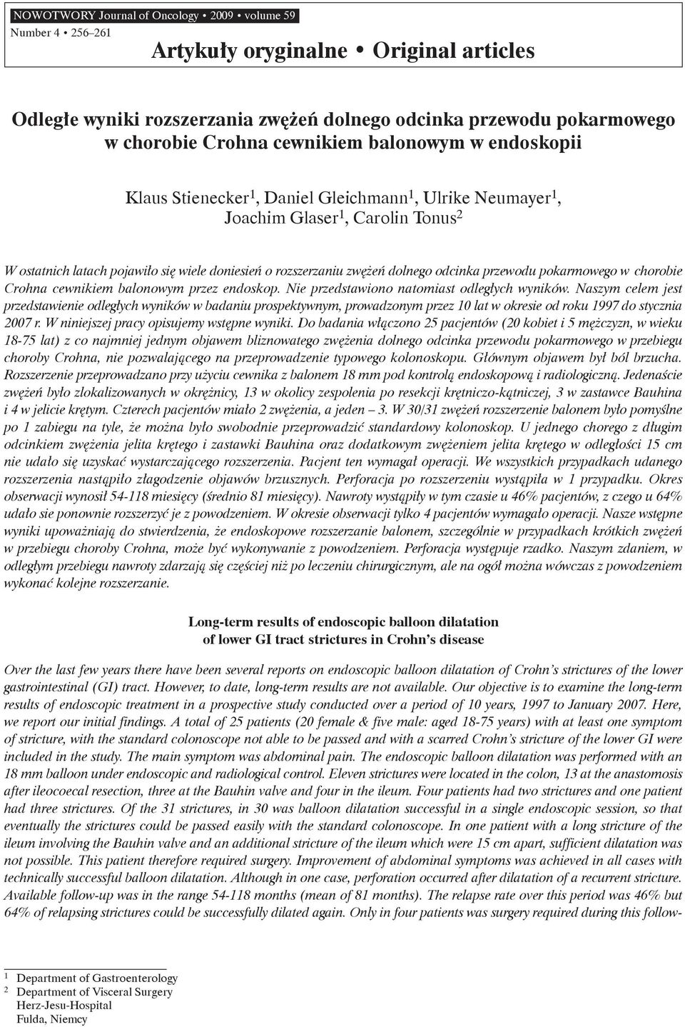 odcinka przewodu pokarmowego w chorobie Crohna cewnikiem balonowym przez endoskop. Nie przedstawiono natomiast odległych wyników.