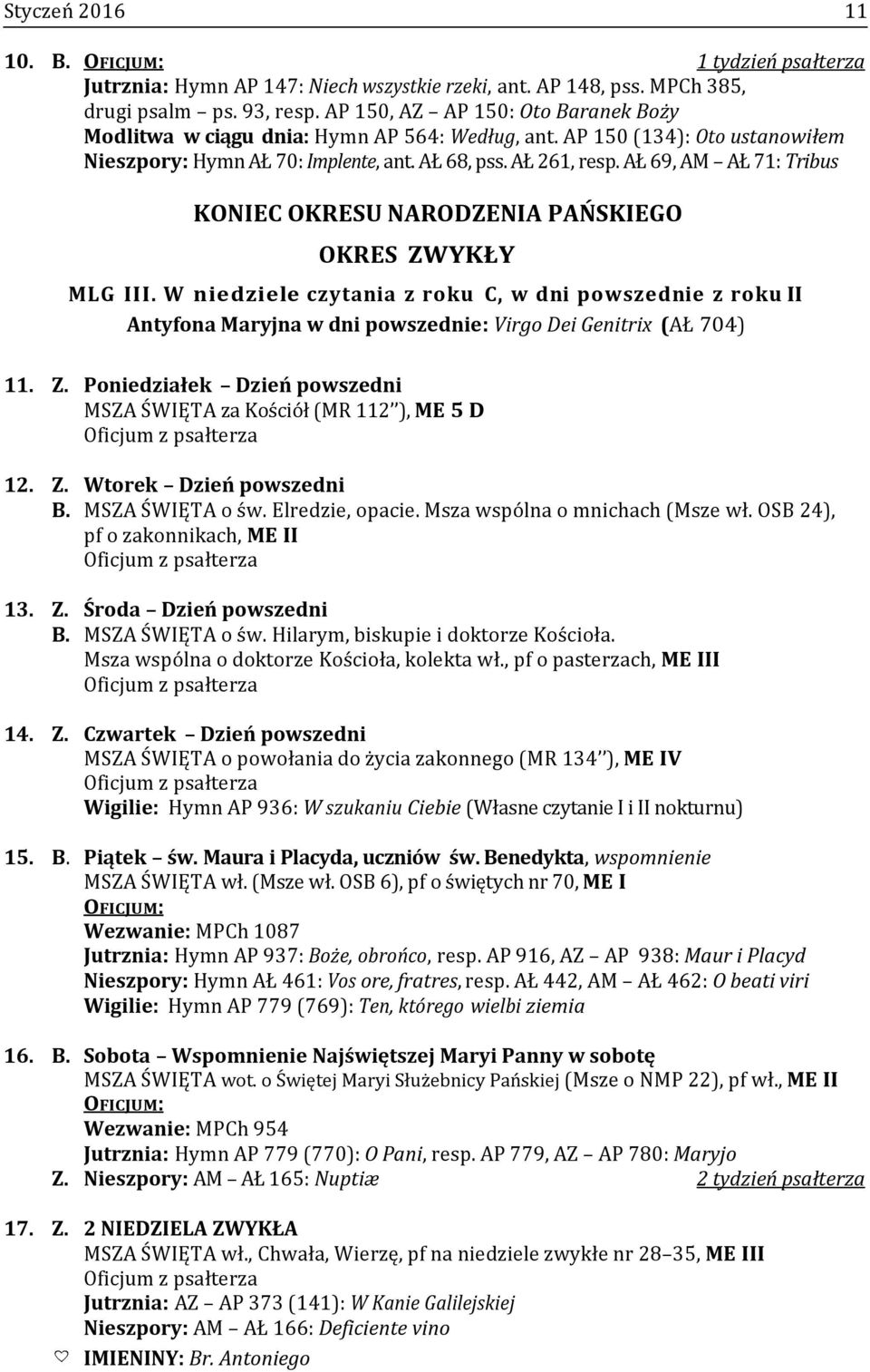AŁ 69, AM AŁ 71: Tribus KONIEC OKRESU NARODZENIA PAŃSKIEGO OKRES ZWYKŁY MLG I I I.