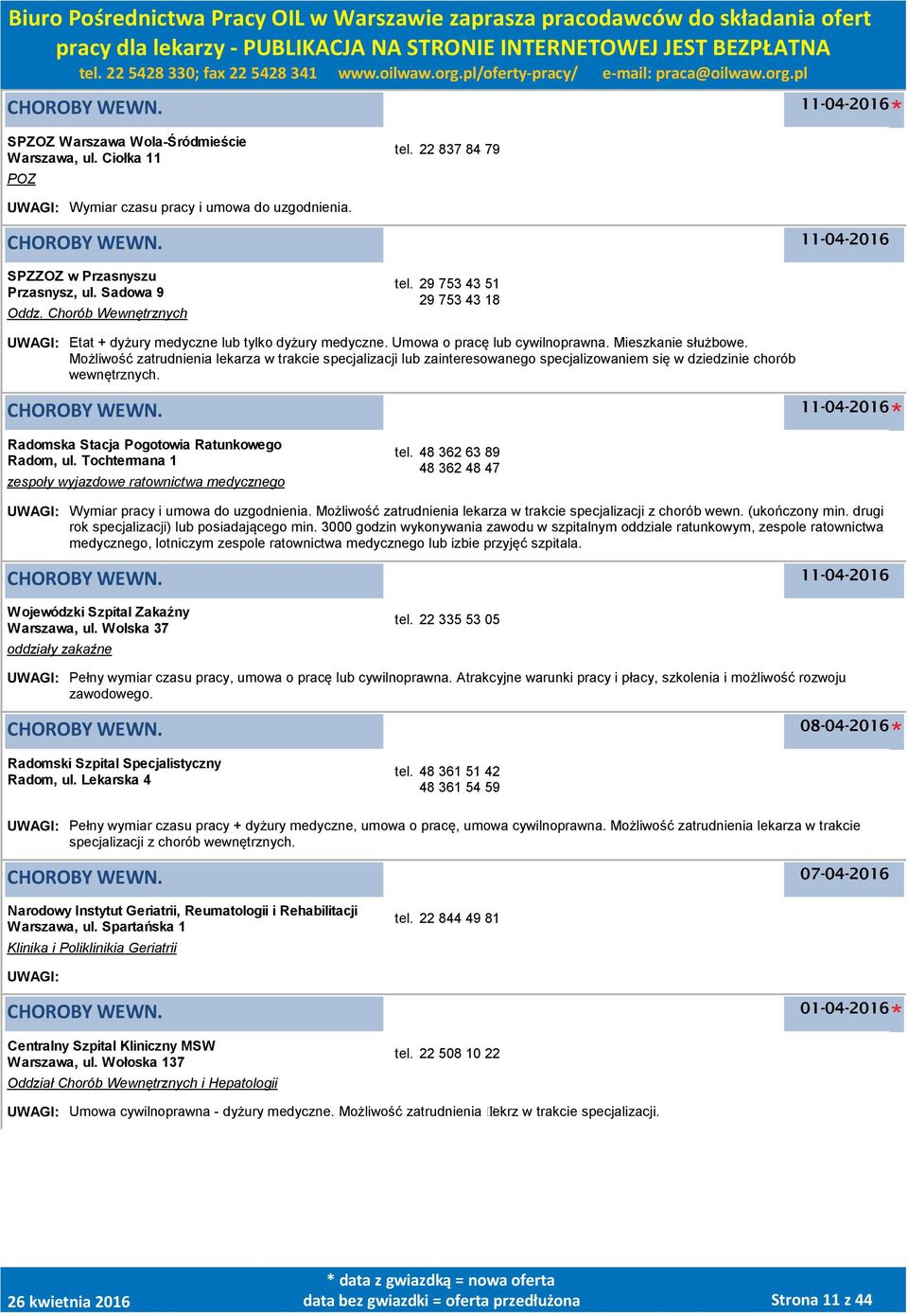 Możliwość zatrudnienia lekarza w trakcie specjalizacji lub zainteresowanego specjalizowaniem się w dziedzinie chorób wewnętrznych. Radomska Stacja Pogotowia Ratunkowego Radom, ul.
