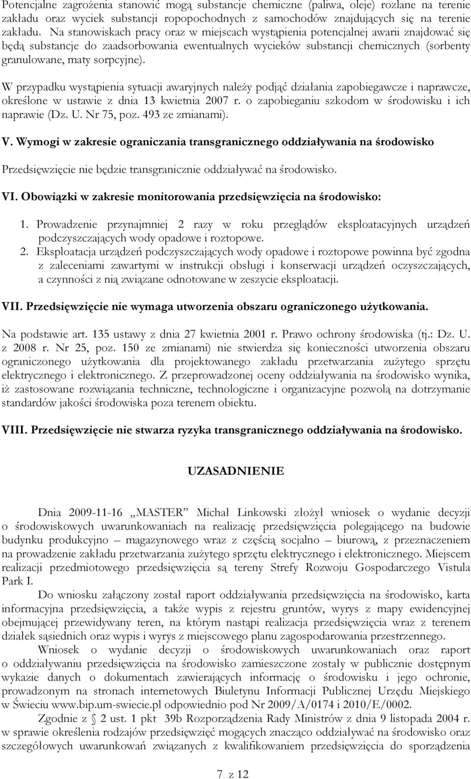 sorpcyjne). W przypadku wystąpienia sytuacji awaryjnych należy podjąć działania zapobiegawcze i naprawcze, określone w ustawie z dnia 13 kwietnia 2007 r.
