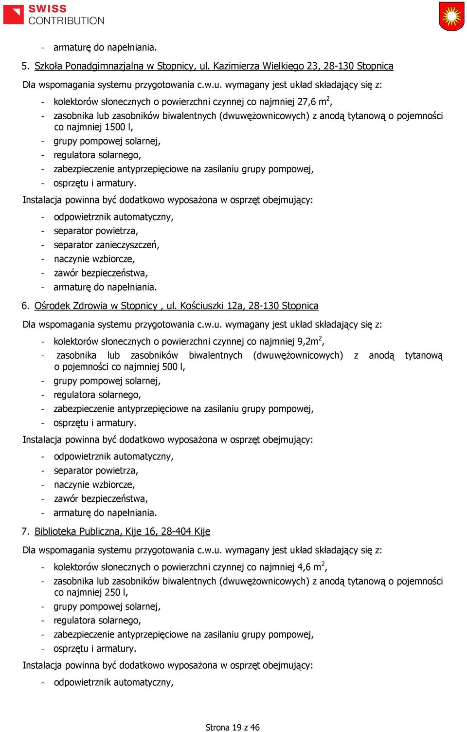 . Kazimierza Wielkiego 23, 28-130 Stopnica Dla wspomagania systemu 