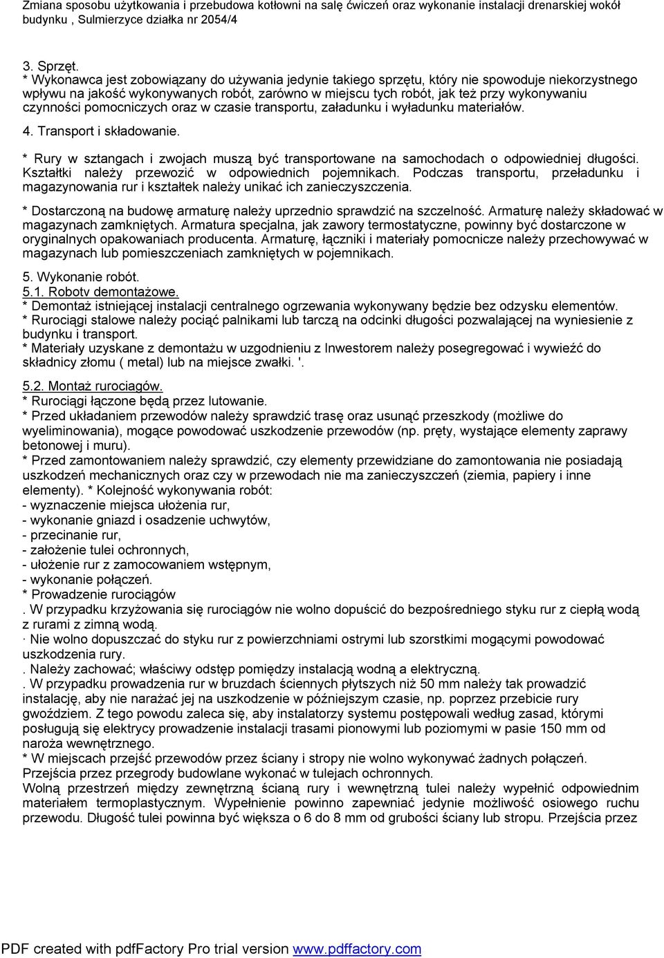 czynności pomocniczych oraz w czasie transportu, załadunku i wyładunku materiałów. 4. Transport i składowanie.