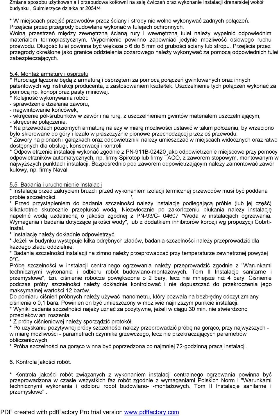 Długość tulei powinna być większa o 6 do 8 mm od grubości ściany lub stropu.