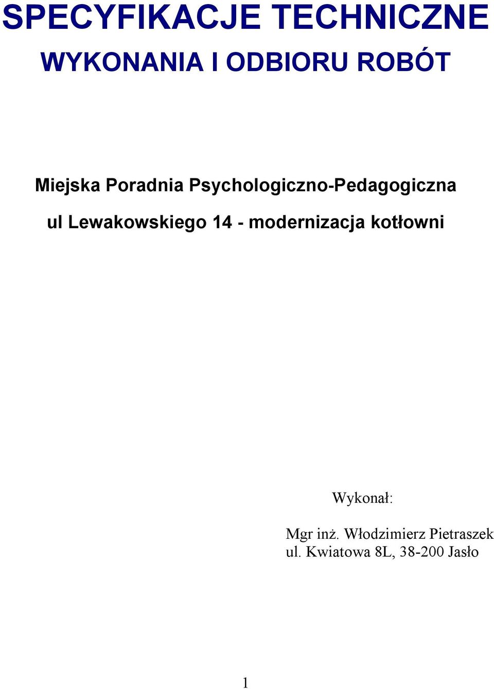 Lewakwskieg 14 - mdernizacja ktłwni Wyknał: Mgr