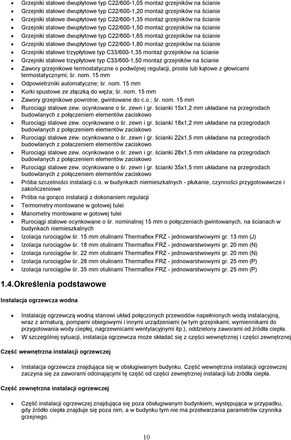C22/600-1,80 mntaż grzejników na ścianie Grzejniki stalwe trzypłytwe typ C33/600-1,35 mntaż grzejników na ścianie Grzejniki stalwe trzypłytwe typ C33/600-1,50 mntaż grzejników na ścianie Zawry